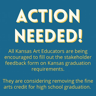 The words Action Needed are displayed against a blue background. All Kansas art educators are encouraged to give stakeholder feedback on the graduation requirements taskforce.