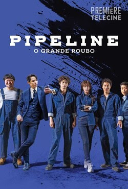 Pipeline: O Grande Roubo 2022 - Dual Áudio / Dublado WEB-DL 1080p – Download