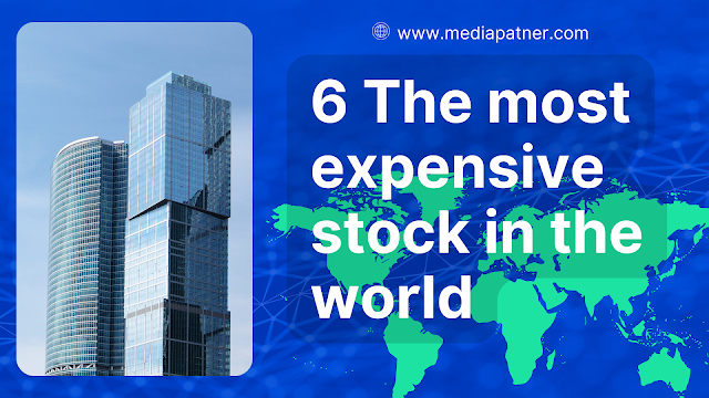 6 The most expensive stock in the world