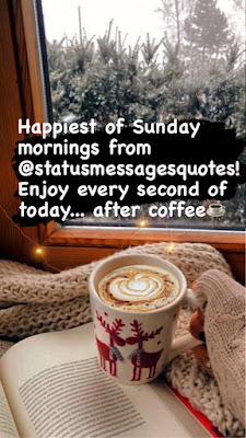 Happiest of Sunday mornings from @statusmessagesquotes! Enjoy every second of today... after coffee