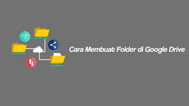 Cara Membuat Folder di Google Drive