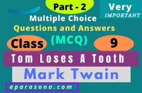 Tom Loses A Tooth | Mark Twain | Part 2 | Very Important Multiple Choice Questions and Answers (MCQ) | Class 9