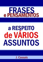 LIVRO EM PDF: FRASES E PENSAMENTOS A RESPEITO DE DIVERSOS ASSUNTOS