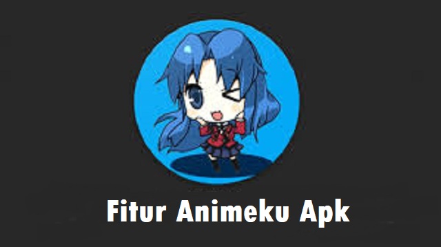  Aplikasi Animeku adalah aplikasi yang bermanfaat untuk mengunduh dan menonton anime denga Animeku Apk Terbaru