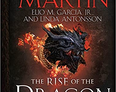 The Rise of the Dragon PDF : An Illustrated History of the Targaryen Dynasty, Volume One 