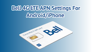 Bell 4G LTE APN Settings