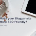 Make your blogger site more SEO friendly?