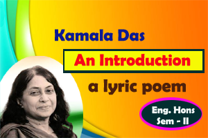 ‘An Introduction’ by Kamala Das as a lyric poem
