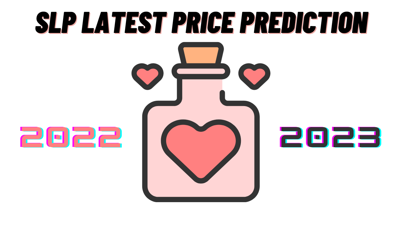 Smooth Love Potion Coin (SLP) Latest Price Prediction 2022 and 2023