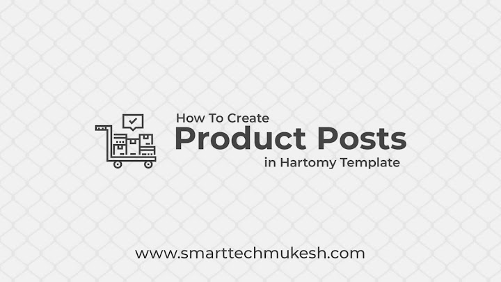 How To Create Product Posts in Hartomy Template