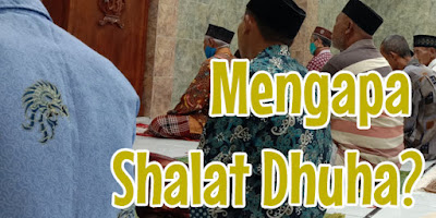 MENGAPA SHALAT DHUHA?