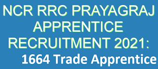 NCR RRC Prayagraj Recruitment 2021 - 1664 Trade Apprentice