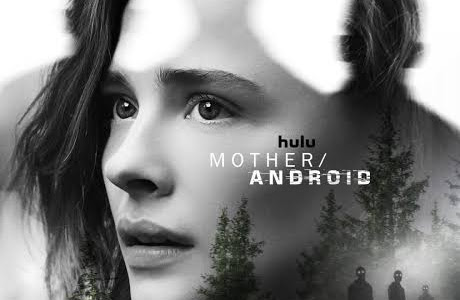 Movie: Mother/Android (2021)