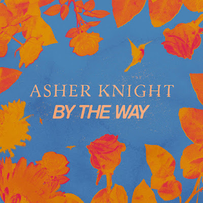 Asher Knight Drops New Single ‘By the Way’