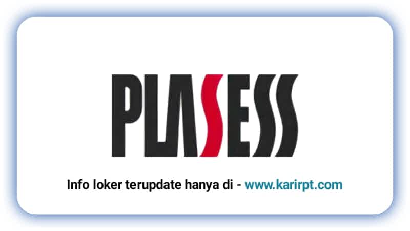 Info Loker PT Plasess Indonesia Surya Cipta