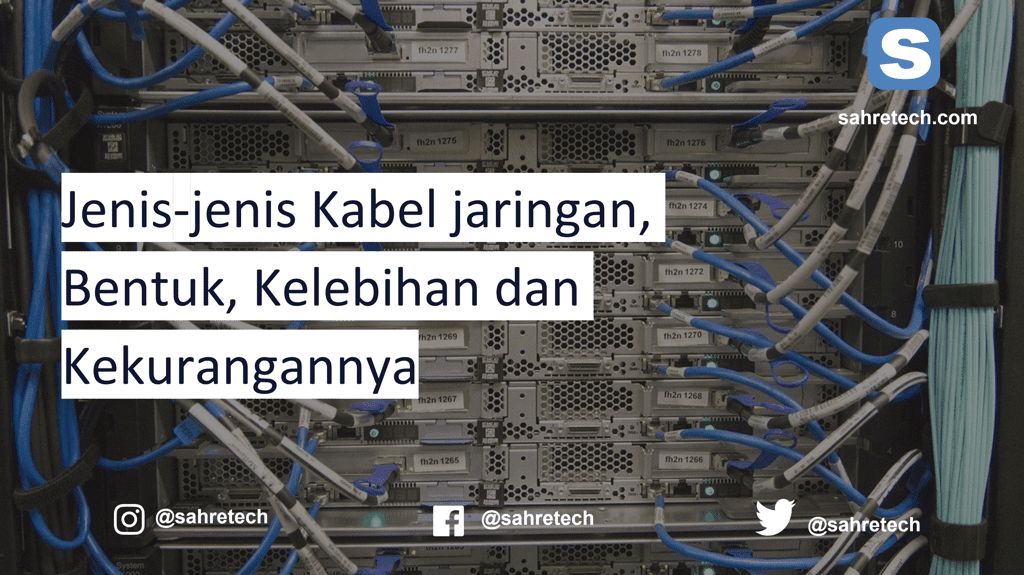 Jenis-jenis Kabel jaringan, Bentuk, Kelebihan dan Kekurangannya