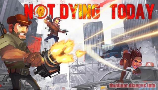 Download Game Not Dying Today Full Crack