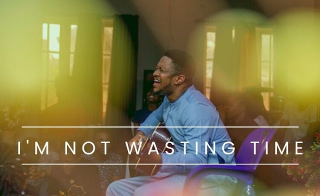 I'M NOT WASTING TIME BY LAWRENCE OYOR MP3 DOWNLOAD, VIDEO AND LYRICS