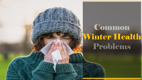 Common winter health problem and treatment : Winter Problem