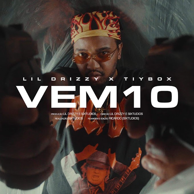 Lil Drizzy - Vem 10 [Exclusivo 2021] (Download Mp3)
