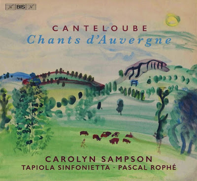 Canteloube Chants dAuvergne Carolyn Sampson, Tapiola Sinfonietta & Pascal Rophe