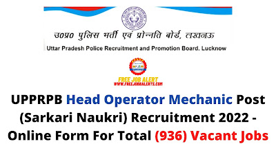 Free Job Alert: UPPRPB Head Operator Mechanic Post (Sarkari Naukri) Recruitment 2022 - Online Form For Total (936) Vacant Jobs