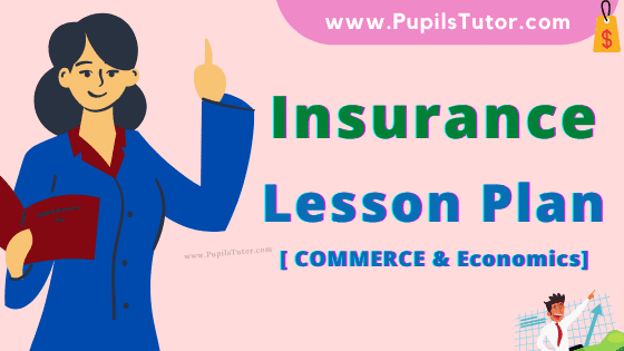 Insurance Lesson Plan For B.Ed, DE.L.ED, BTC, M.Ed 1st 2nd Year And Class 11th Business Studies Teacher Free Download PDF On Microteaching Skill Of Stimulus Variation In English Medium. - www.pupilstutor.com