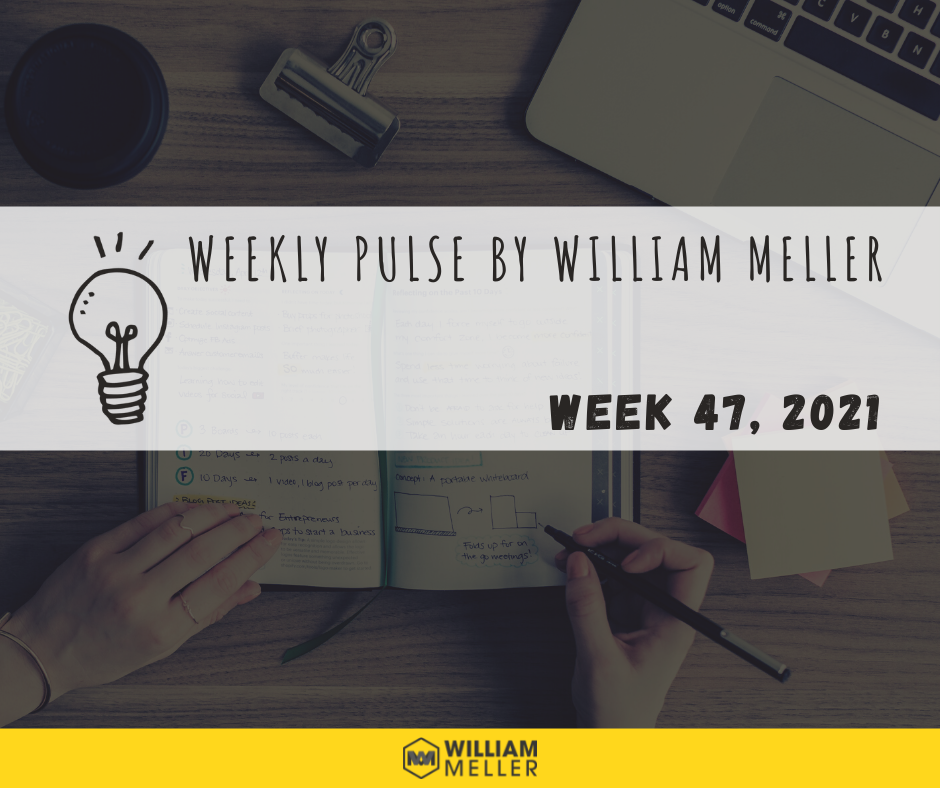 Weekly Pulse by William Meller | Week 47, 2021