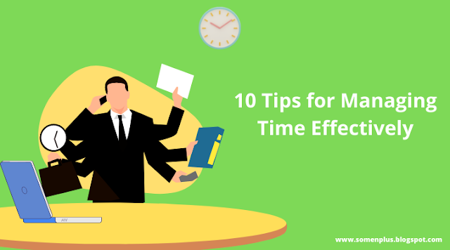 10 Tips for Managing Time Effectively