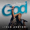 [Music + Video] PROMISE KEEPING GOD - Lihle Adeyemi