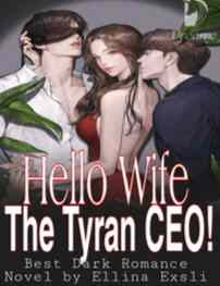 Novel Hello Wife, The Tyran CEO Karya Ellina Exsli Full Episode