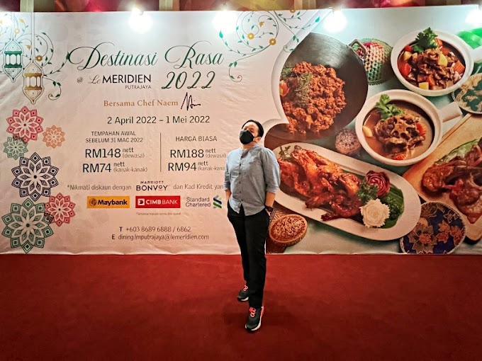 Destinasi Rasa 2022 at Latest Recipe, Le Meridien Putrajaya [Ramadhan Buffet 2022]