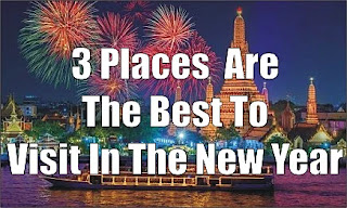 These 3 Places  Are The Best To Visit In The New Year, Know The Specialty