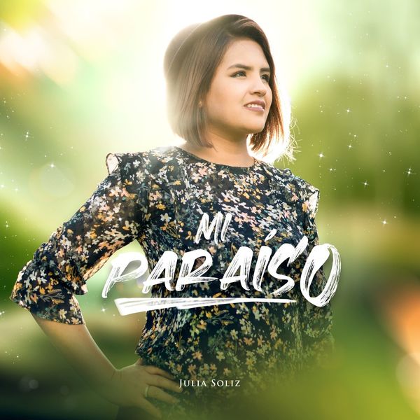 Julia Soliz – Mi Paraíso (Single) 2021