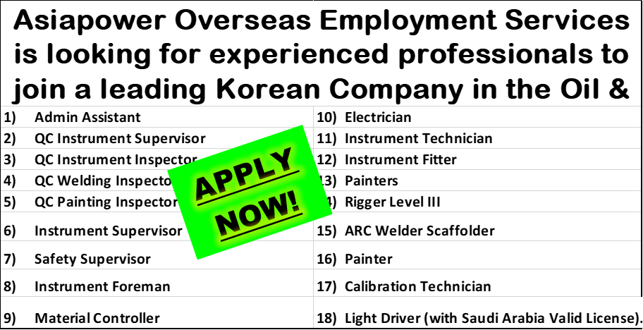 1)	Admin Assistant 2)	QC Instrument Supervisor 3)	QC Instrument Inspector 4)	QC Welding Inspector 5)	QC Painting Inspector 6)	Instrument Supervisor 7)	Safety Supervisor 8)	Instrument Foreman 9)	Material Controller 10)	Electrician 11)	Instrument Technician 12)	Instrument Fitter 13)	Painters 14)	Rigger Level III 15)	ARC Welder Scaffolder 16)	Painter 17)	Calibration Technician 18)	Light Driver (with Saudi Arabia Valid License).