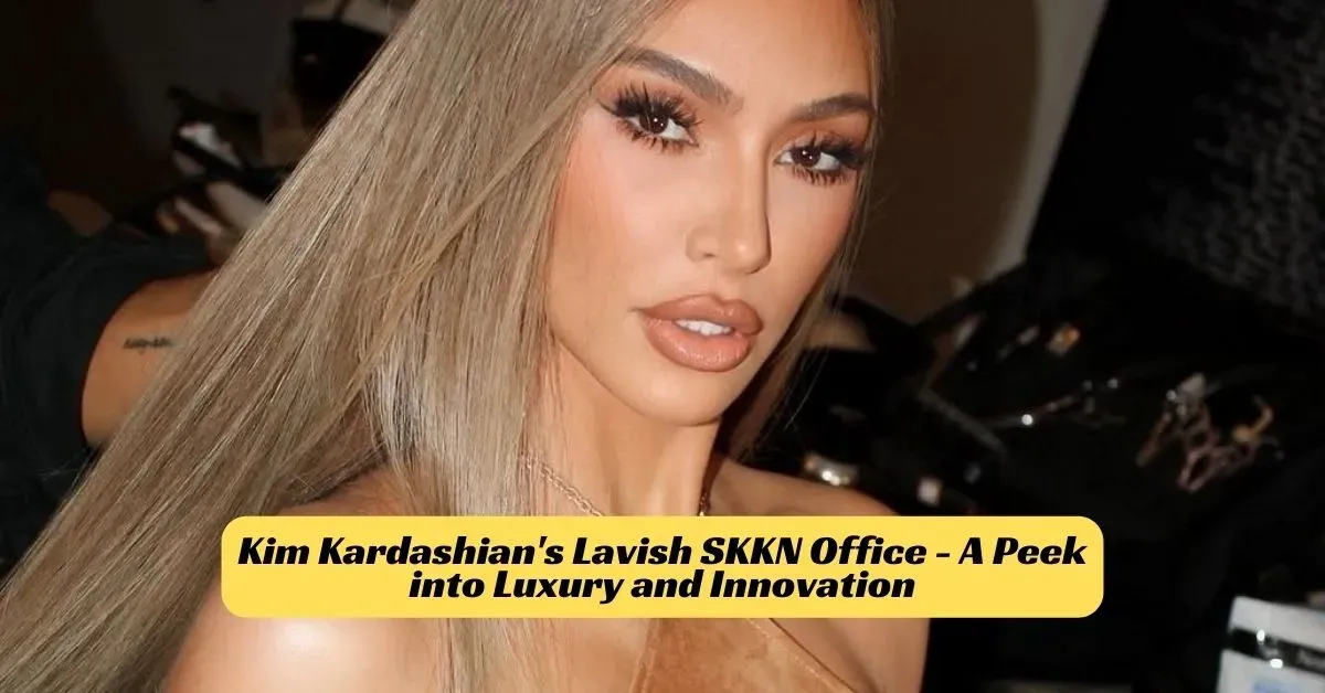 Kim Kardashian's Lavish SKKN Office - A Peek into Luxury and Innovation