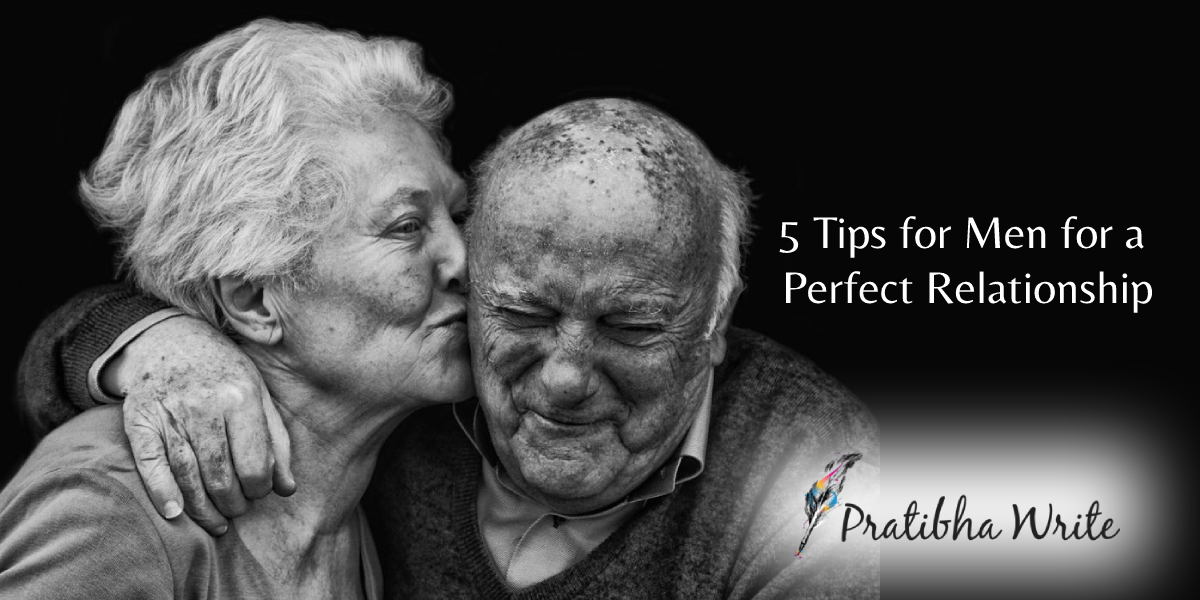 5 Tips for Men for a Perfect Relationship