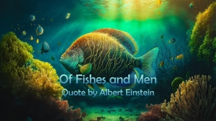 Of Fishes and Men