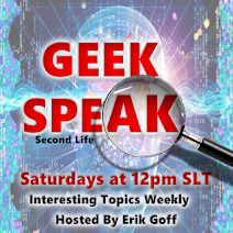 Geek Speek:Saturdays @12pm SLT