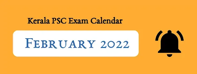 Kerala PSC Exam Calendar Feb 2022