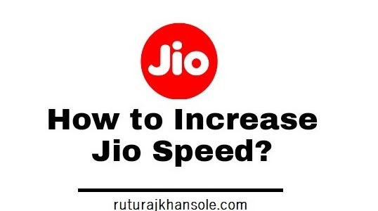 How to Increase Jio Speed?