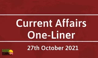 Current Affairs One-Liner: 27th October 2021