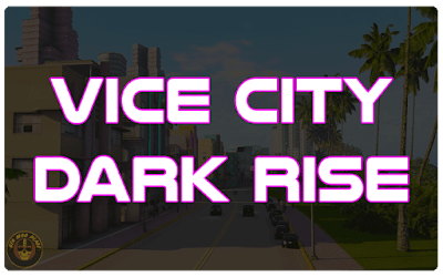 Grand Theft Auto Vice City Dark Rise {Full Mod}