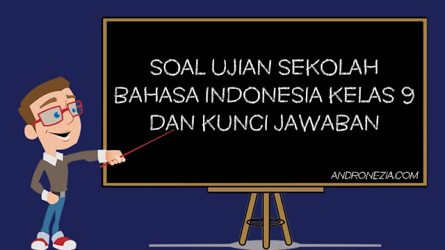 Soal Ujian Sekolah Bahasa Indonesia Kelas 9