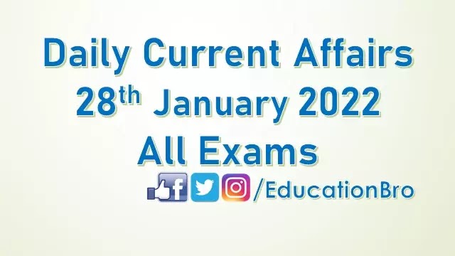 daily-current-affairs-28th-january-2022-for-all-government-examinations
