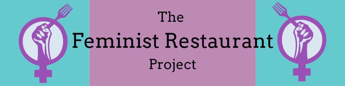 The Feminist Restaurant Project 