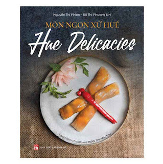 Món Ngon Xứ Huế - HUE DELICACIES (Song Ngữ) ebook PDF EPUB AWZ3 PRC MOBI