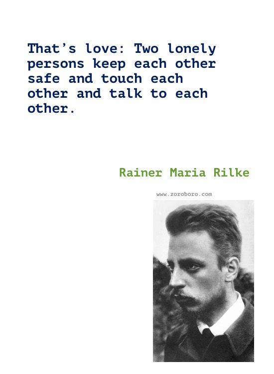 Rainer Maria Rilke Quotes, Rainer Maria Rilke Poems, Rainer Rilke Poetry, Feelings, Life, Love, Solitude Quotes. Rainer Maria Rilke Books Quotes