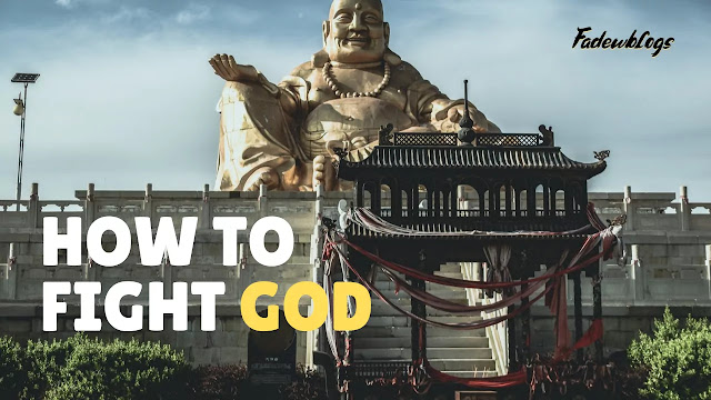 How To Fight God And Win