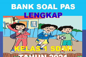 Bank Soal PAS Lengkap Semua Mapel Kelas 1 SD/MI Semester 1 Tahun 2021-2022